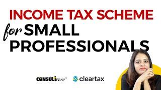 Income Tax Special Scheme for Small Professionals | ConsultEase with ClearTax