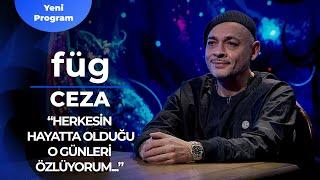 Füg - Ceza: “Annem Yaşasaydı En Büyük Destekçim Olurdu.”