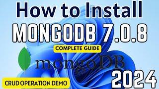 How to install MongoDB 7.0.8 on Windows 11 [2024] | Install MongoDB & Mongo Shell | MongoDB Compass