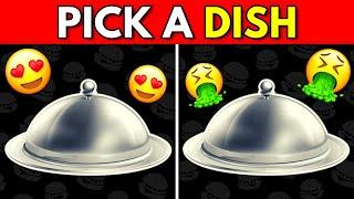 Pick a Dish - Good Vs Bad Food Edition  | Food Quiz