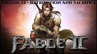 Fable II -12- Retribution And Sacrifice | Good Female Playthrough | All DLC | #fableii