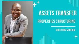 Assets transfer to either a company or trust.