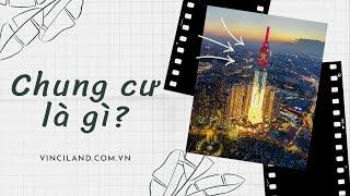 Căn hộ chung cư là gì? I Vinci Land