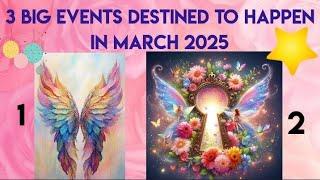 3 BIG EVENTS DESTINED TO HAPPEN IN MARCH 2025  PICK A PILE⭐