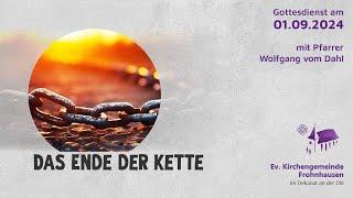 Gottesdienst am 01. September - Live "Das Ende der Kette"