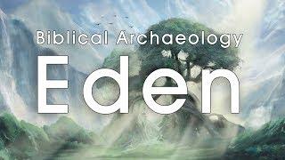 Biblical Archaeology: Eden