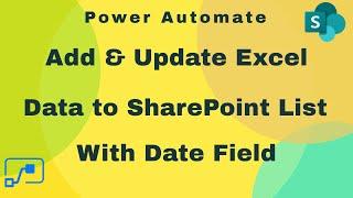 Add & Update Excel Data to SharePoint List with Date Field using Power Automate