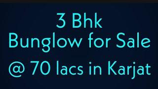 3 bhk Bungalow for sale at village Kashele, Karjat. Sai Properties 9773181911.