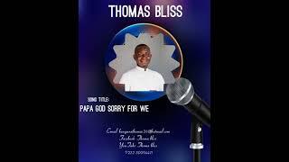 Papa God sorry for we-by Thomas Bliss.