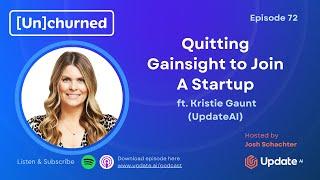 Quitting Gainsight to Join A Startup ft. Kristie Gaunt (UpdateAI)