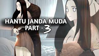 HANTU JANDA MUDA PART- 3