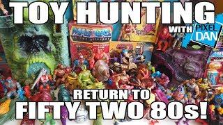 TOY HUNTING with Pixel Dan - The Return to Fifty-Two 80's!