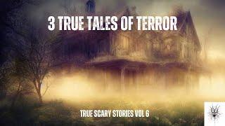 3 True Tales of Terror | Haunted Houses, Ghostly Activity, Paranormal Happenings