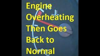 7 Causes When Car is Overheating Then Goes Back to Normal and Stops Overheating.