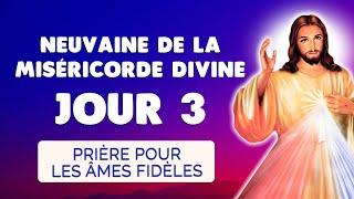  NEUVAINE de la MISÉRICORDE DIVINE Jour 3 ️️ Prière pour les Âmes Fidèles