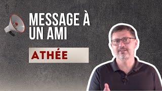 MESSAGE À UN AMI ATHÉE - Laurent BOSHI