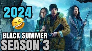 Black Summer Season 3 Announcement + 2024 Release Date