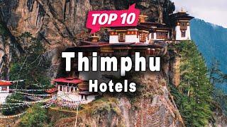 Top 10 Hotels to Visit in Thimphu | Bhutan - English