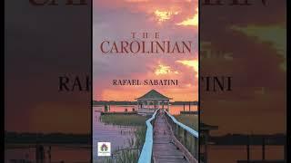 "The Carolinian" By Rafael Sabatini