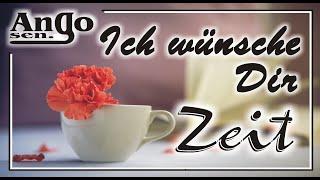  Ich wünsche Dir Zeit  - *I wish you time* - Lied / Song / WhatsApp