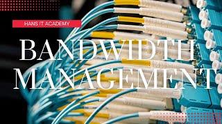 Bandwidth management - CompTIA Network+ N10-008 Domain 2.18