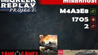WOT - TGRP - mixahl1031- M4A3E8 -  kills - 1.705 dmg