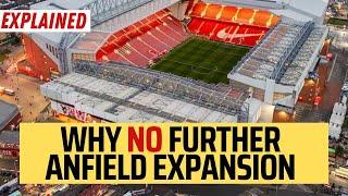 This Is Why Anfield CANNOT Be Expanded Further