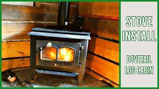 Dovetail Log Cabin - Stove Installation and First Fire