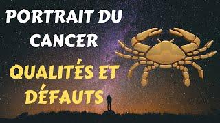 PORTRAIT DU CANCER  : QUALITÉS ET DÉFAUTS