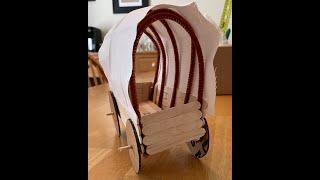 Westward Ho:  Making a Covered Wagon