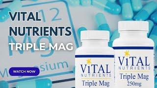 Vital Nutrients Triple Mag - Supporting a Healthy Body