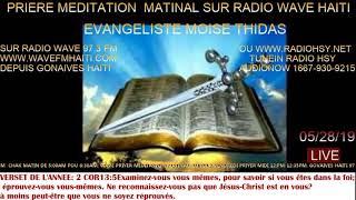 RADIO WAVE 97.3 FM GONAIVES HAITI. MEDITATION PRIERE MATINAL 05/28/19