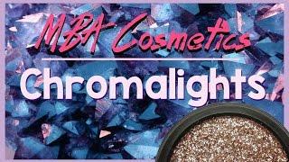 MBA COSMETICS CHROMALIGHTS | Review & Highlights