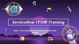 SERVICENOW ITOM Training – SERVICENOW ITOM Online Training ( Course & Certification Tips)