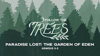 Sunday 9:00 AM Service: Paradise Lost: The Garden of Eden - Genesis 2-3 - Skip Heitzig