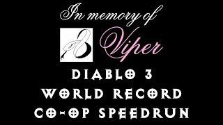 In Memory of Viper Diablo 3 World Record Any% NG 3 Player CO-OP Speedrun 1:28:40