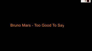 Bruno Mars - Too Good To Say Goodbye (Lyric Video)