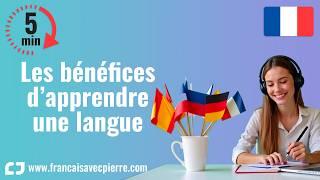 Les bénéfices d’apprendre une langue - 5 minutes de français