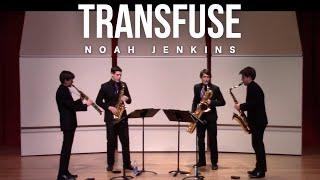 Transfuse by Noah Jenkins | ~Nois Saxophone Quartet