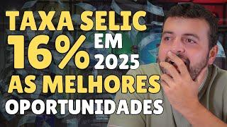 SELIC EM 16% OS MELHORES INVESTIMENTOS PARA 2025! (Renda Fixa, Ações, Fundos Imobiliários, Exterior)