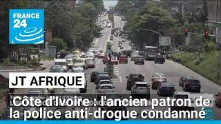 L'ex-patron de la police anti-drogue condamné pour trafic en Côte d'Ivoire • FRANCE 24