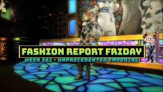 FFXIV: Fashion Report Friday - Week 361 : Unprecedented Imperial