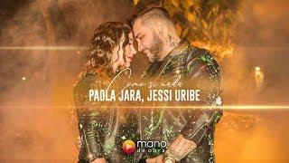 Como Si Nada - Paola Jara, Jessi Uribe l Video Oficial