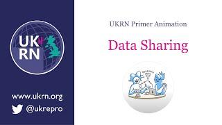 Data Sharing - a UKRN animated primer