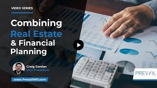 What are the benefits of combining real estate expertise with financial planning?