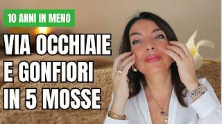 Come ELIMINARE le OCCHIAIE, le BORSE e i GONFIORI in 5 mosse