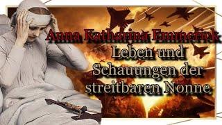 Anna Katharina Emmerick, die willensstärke Nonne und ihre Prophezeiungen