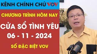 [SỐ ĐẶC BIỆT] KÊNH CHÍNH CHỦ VOV Cửa Sổ Tình Yêu 06/11/2024 | Đinh Đoàn Tư Vấn Tình Yêu Mới Nhất