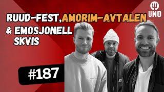 Episode #187 – Ruud-fest, Amorim-avtalen og emosjonell skvis