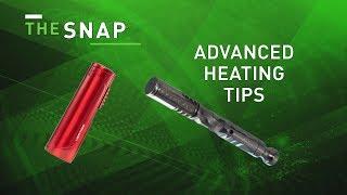 Advanced Heating Tips | The Snap